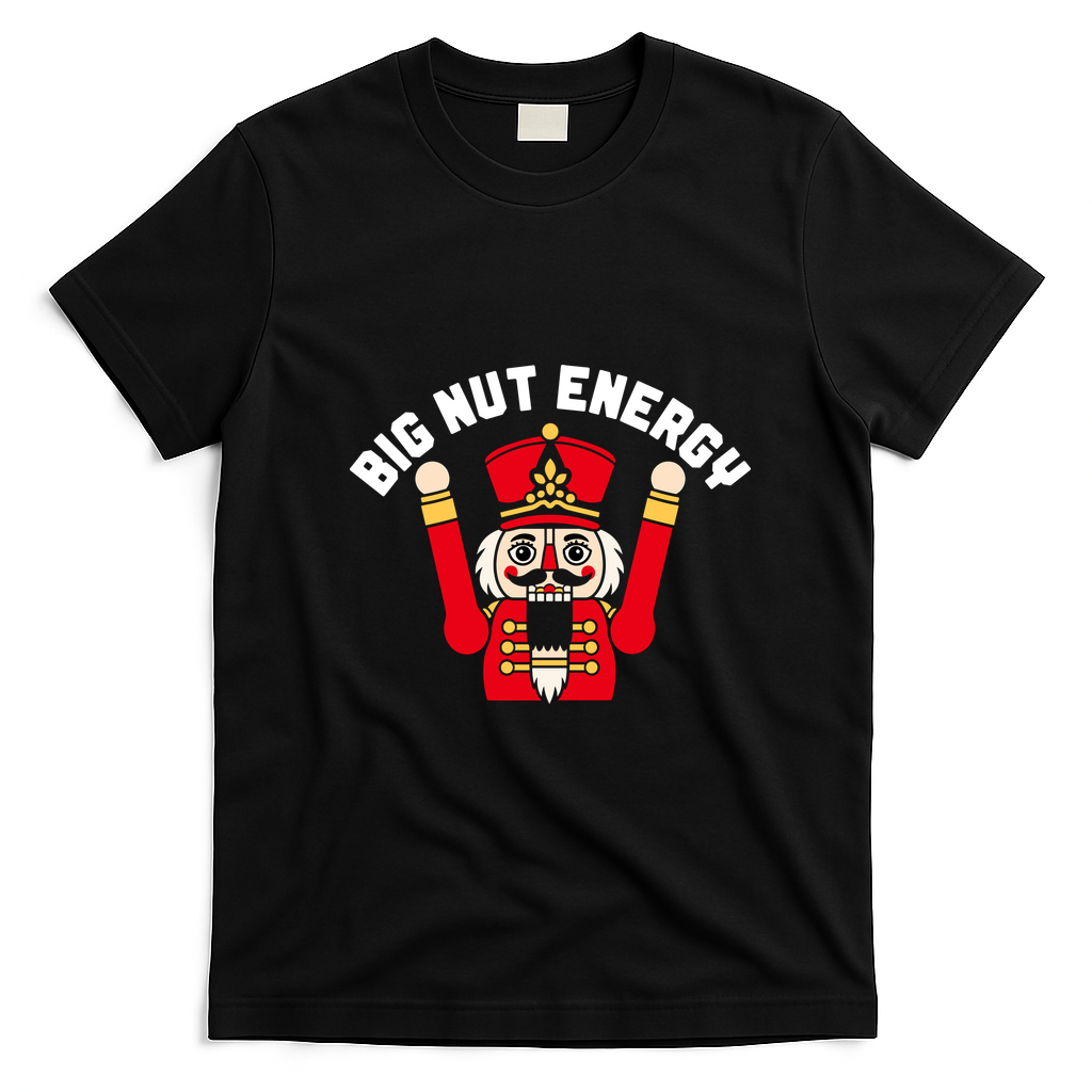 Big Nut Energy Nutcracker Soldier Funny X-Mas T-Shirt - Black