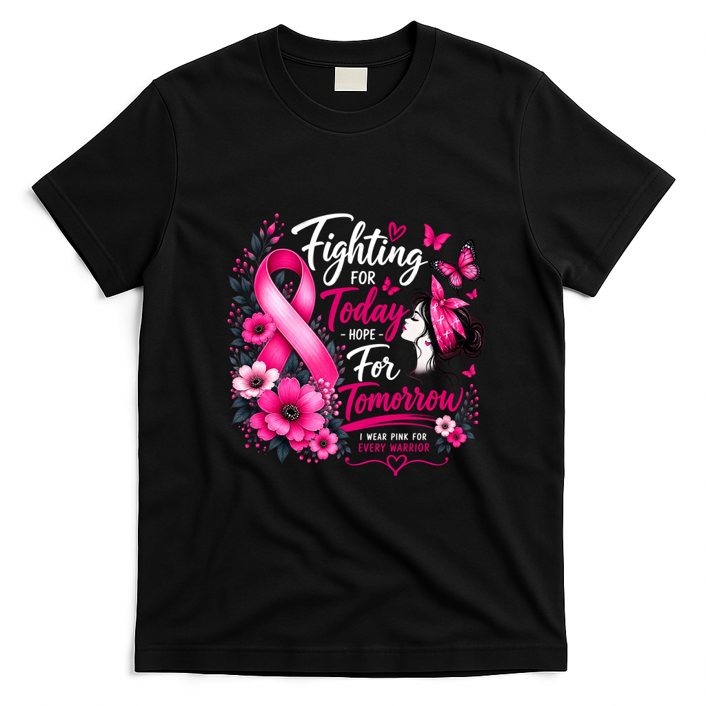 Fighting For Today Hope For Tommarow Breast Cancer T-Shirt - Black
