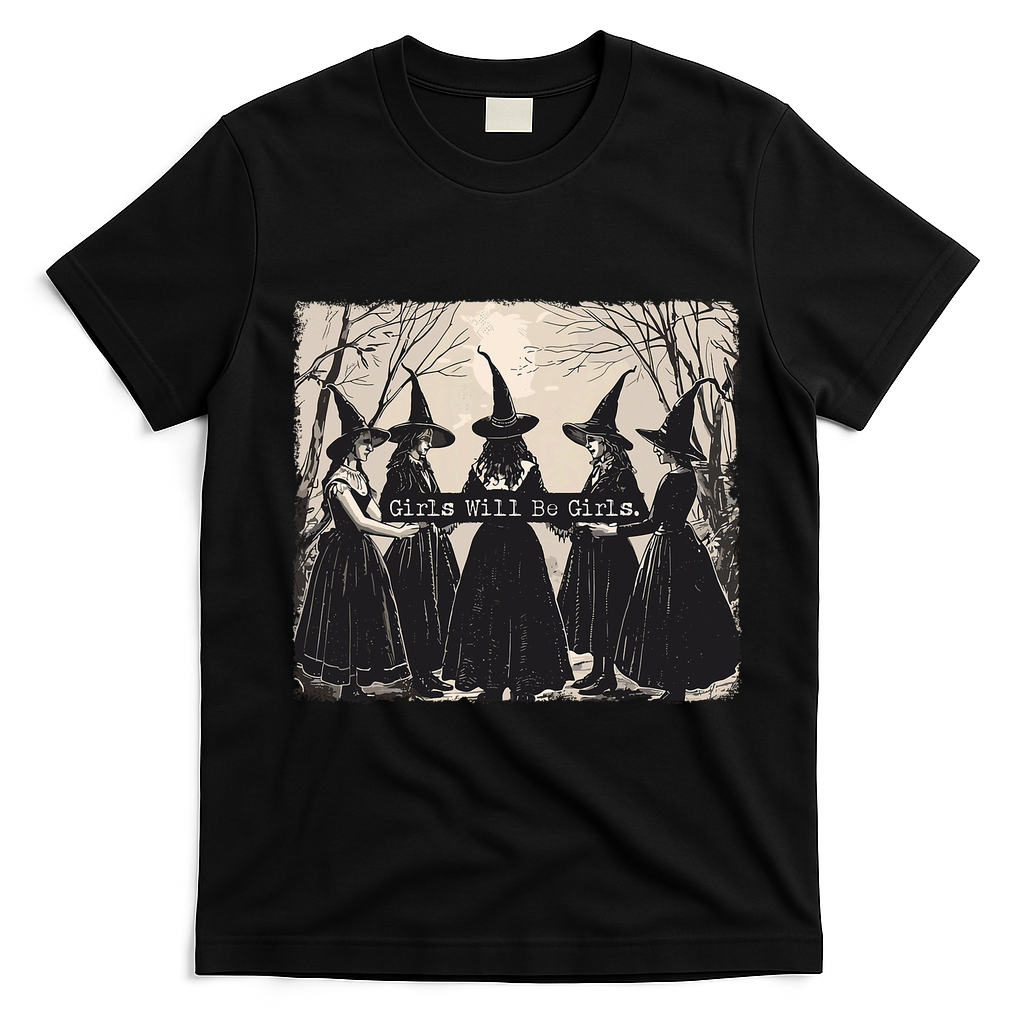 Girl Will Be Girl Witch Halloween Funny Witchy Vibes Women T-Shirt - Black