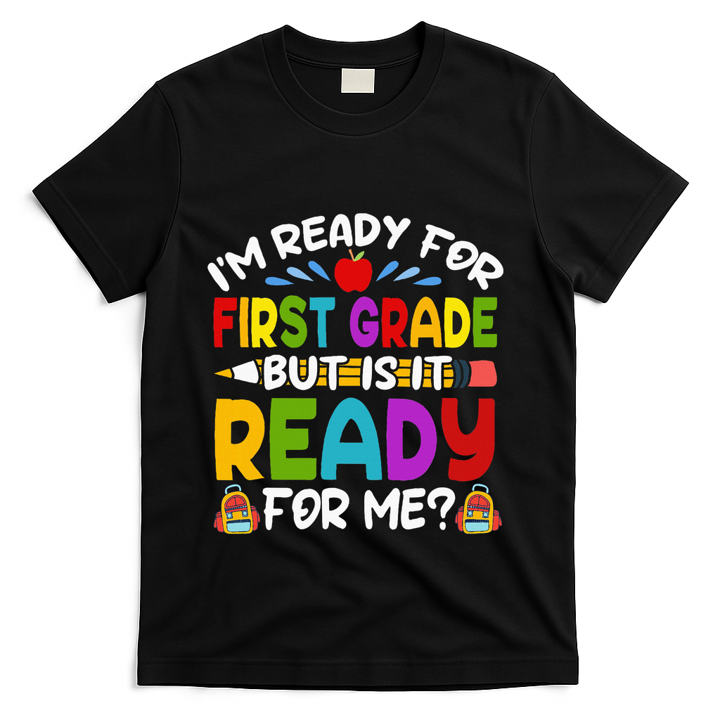 Im Ready For First Grade Back To School 1st Grade T-Shirt - Black