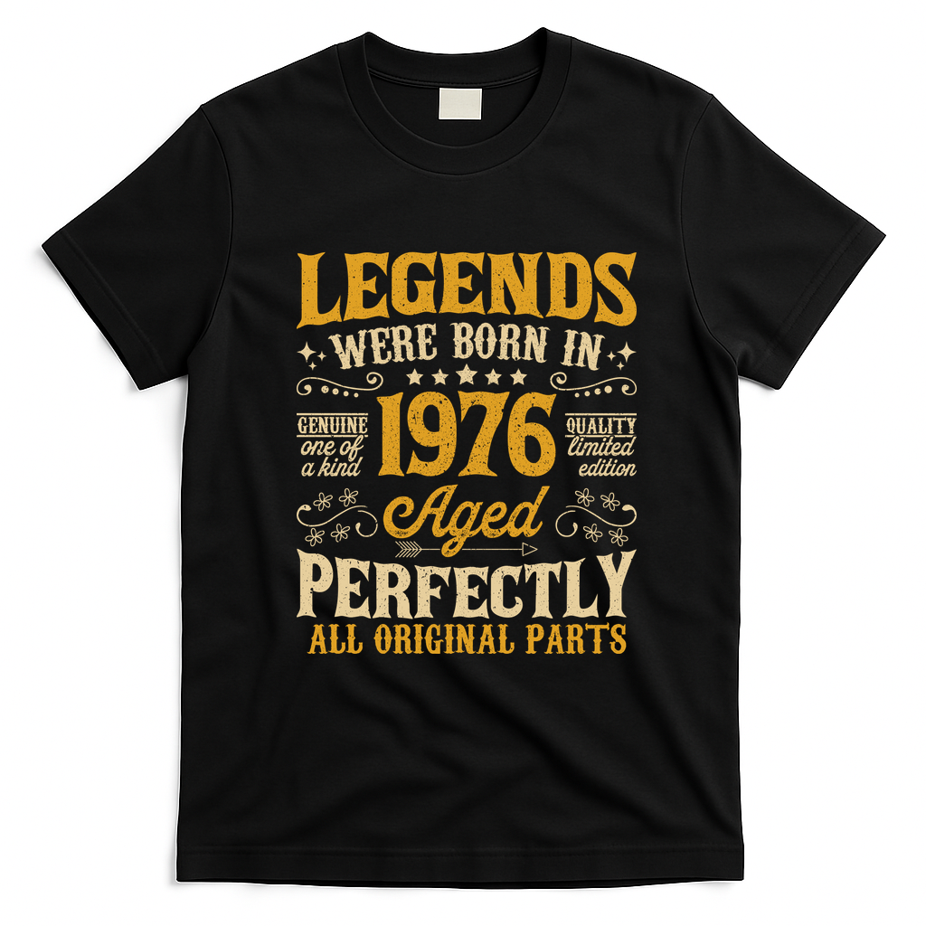 Legends Were Born In 1976 Aged Perfectly 50th Birthday Gift T-Shirt - Black