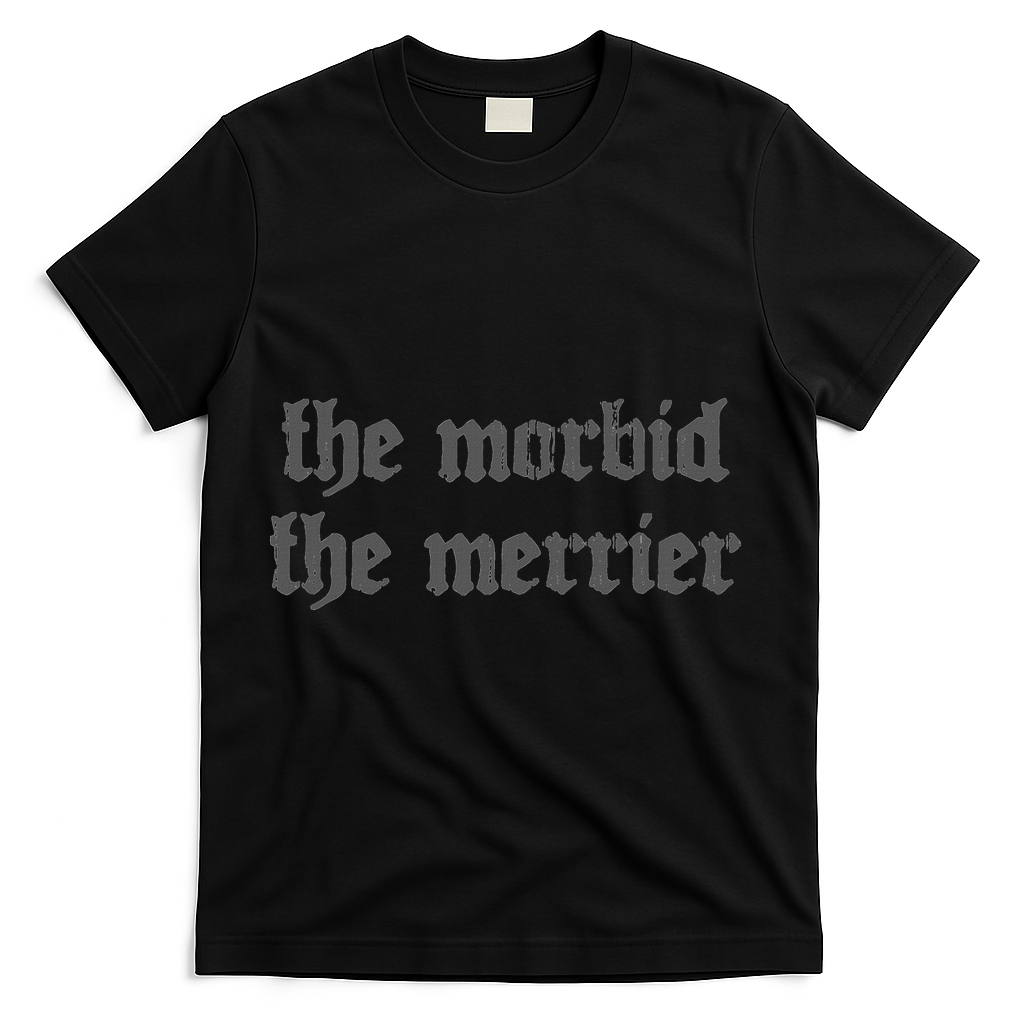 Nu Goth The Morbid The Merrier Dark Gothic Emo Horror T-Shirt - Black