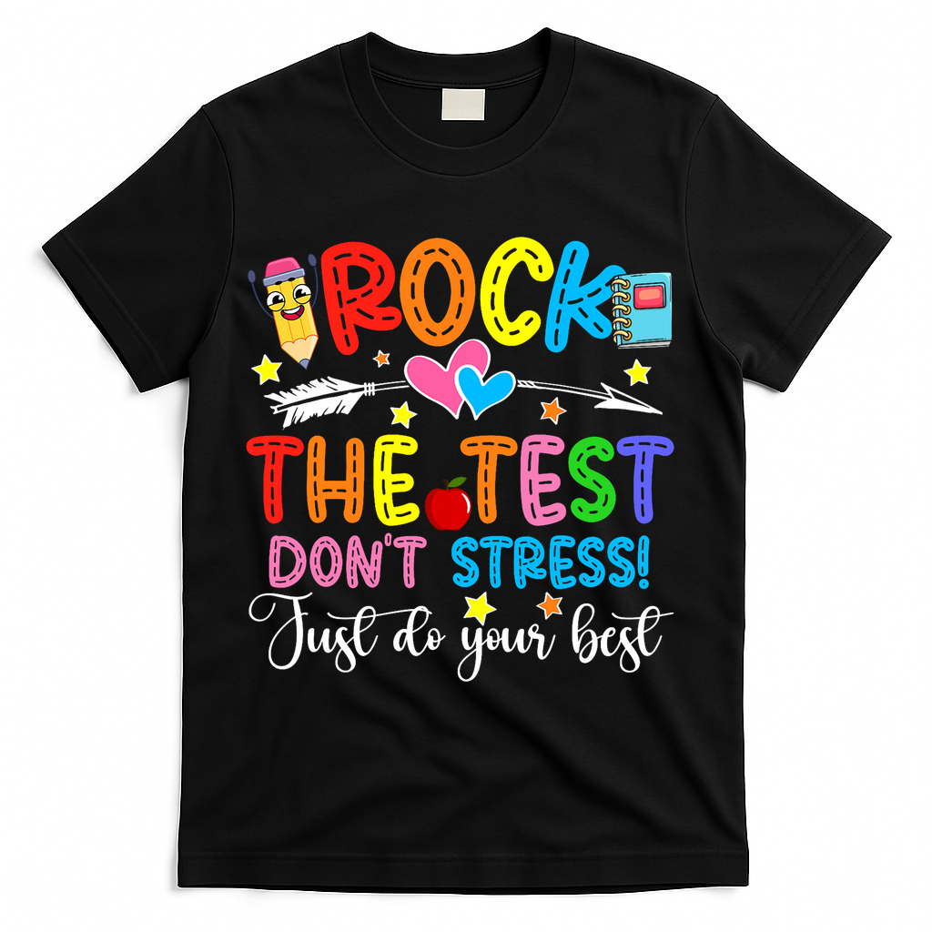Rock The Test Don't Stress Do Your Best Testing Day Teacher T-Shirt - Black