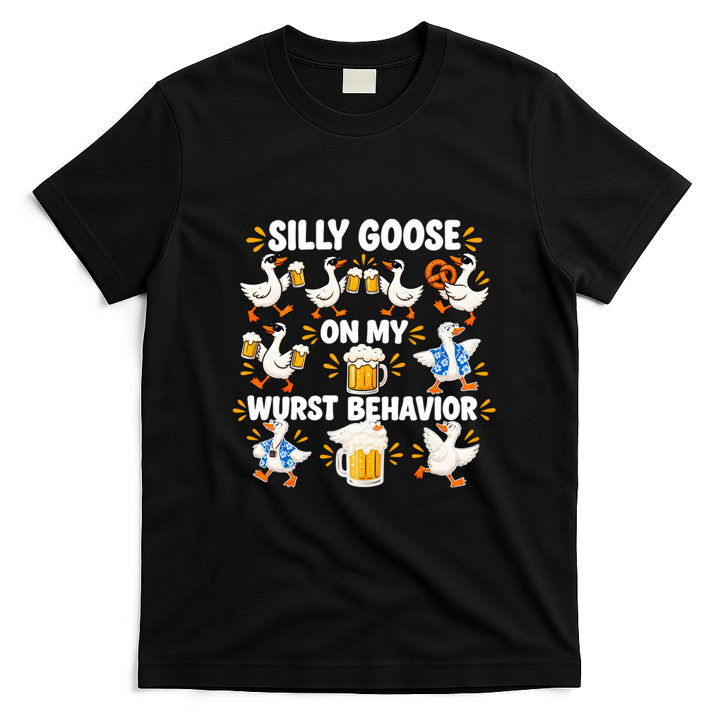 Silly Goose On My Wurst Behavior Funny Oktoberfest T-Shirt - Black