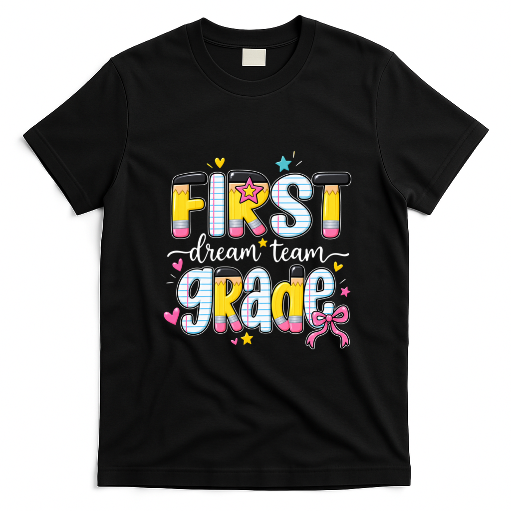 1st Grade Dream Team Back To School Teacher Student Gift T-Shirt - Black