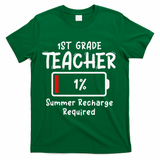 1st-Grade Teacher Summer Recharge Required Last Day School T-Shirt - Green