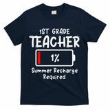 1st-Grade Teacher Summer Recharge Required Last Day School T-Shirt - Navy