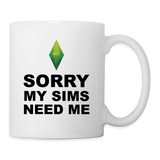 My Sims Need Me The Sims Coffee Mug 11oz Ceramic Tea Cups 11oz - white