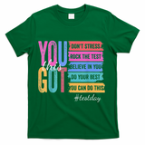 2You Got This DonT Stress Rock The Test Test Day T-Shirt - Green