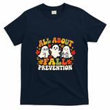 All About Fall Prevention Funny Ghost Fall Halloween Season T-Shirt - Navy Blue