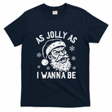 As Jolly As I Wanna Be Christmas Santa Meme X-Mas T-Shirt - Navy Blue