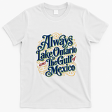 Always Lake Ontario And The Gulf Of Mexico T-Shirt - White