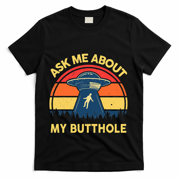 Ask Me About My Butthole Cute Alien Costume Adults Ufo T-Shirt - Black