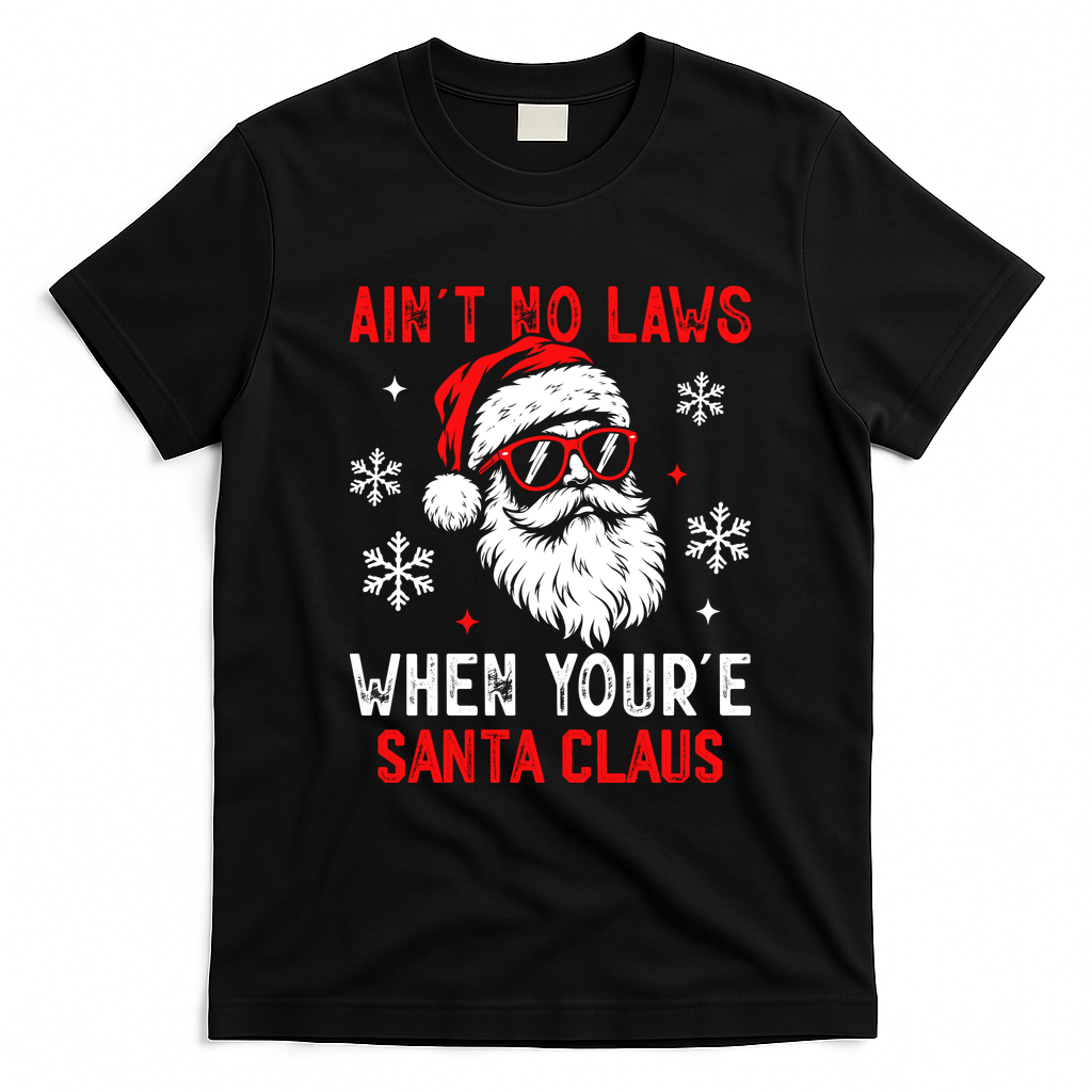Aint No Laws When Youre Santa Claus T-Shirt - Black