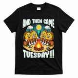And Then Came Tuesday Scary Campfire Story Taco Tuesday T-Shirt - Black