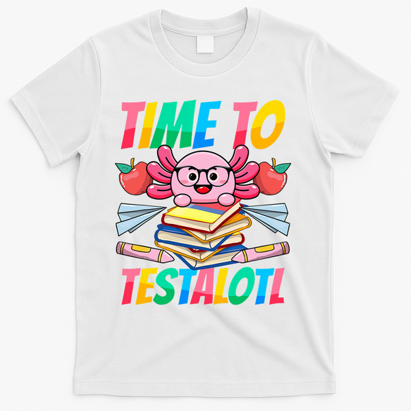Axolotl Test Day Teacher Time To Testalotl Testing Day Women  T-Shirt - White