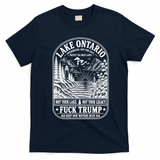 Anti Trump Lake Ontario America Not Your Lake Funny T-Shirt - Navy Blue