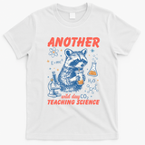 Another Wild Day Teaching Science T-Shirt - White