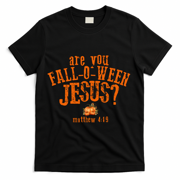 Are You Fall-O-Ween Jesus T-Shirt - Black