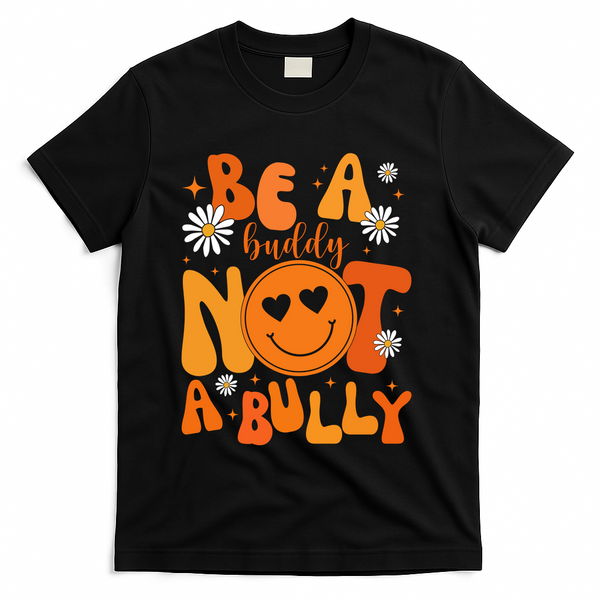 Be A Buddy Not A Bully Unity Day Anti Bullying T-Shirt - Black