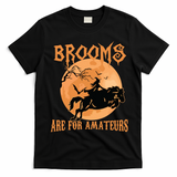 Brooms Are For Amateurs Horse Riding Funny Halloween Costume T-Shirt - Black