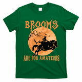 Brooms Are For Amateurs Horse Riding Funny Halloween Costume T-Shirt - Irish Green
