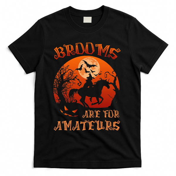 Brooms Are For Amateurs Halloween T-Shirt - Black