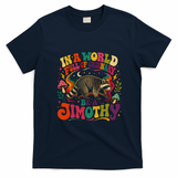 Be A Jimothy In A World Full Of Ordinary Raccoon T-Shirt - Navy Blue