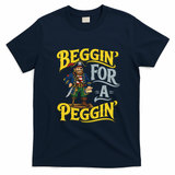 Beggin' For A Peggin' Pirate Humor T-Shirt - Navy Blue