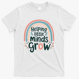 Back-to-School Helping Little Minds Grow Teacher T-Shirt - White