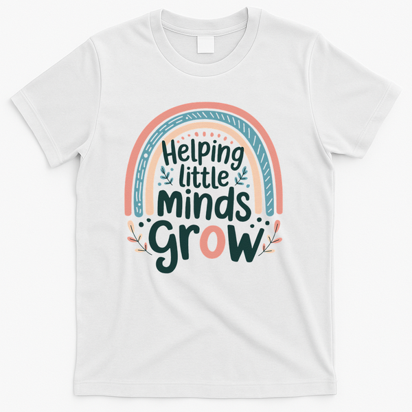 Back-to-School Helping Little Minds Grow Teacher T-Shirt - White