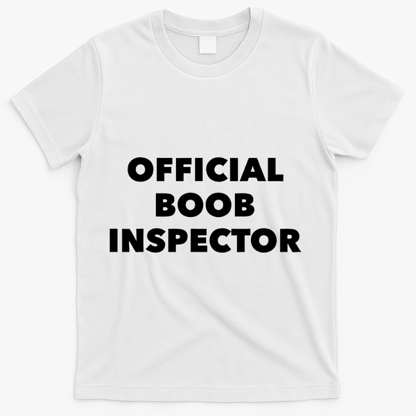 Boob Inspector Funny Saying Halloween Quote Costume T-Shirt - White