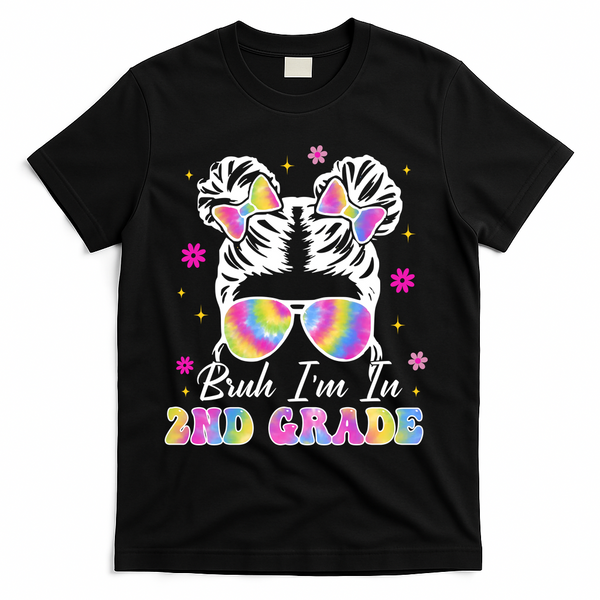Bruh Im In 2nd Grade Messy Bun First Day Of School T-Shirt - Black
