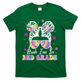 Bruh Im In 2nd Grade Messy Bun First Day Of School T-Shirt - Green