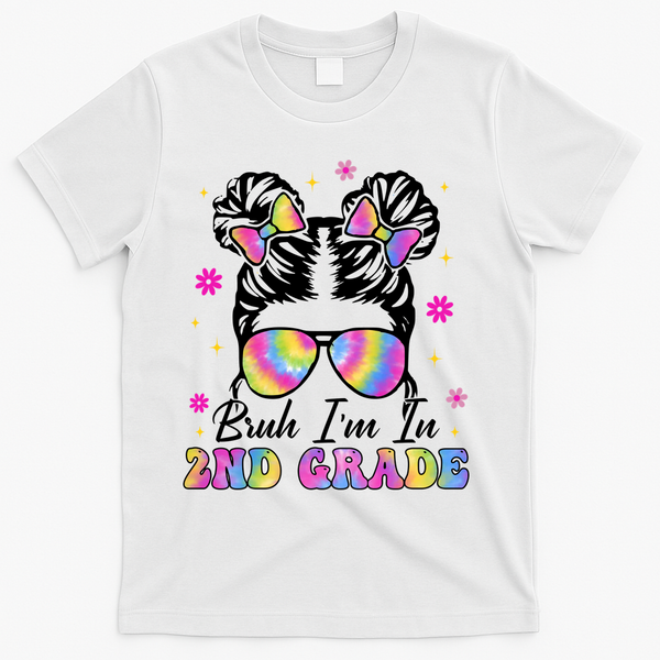 Bruh Im In 2nd Grade Messy Bun First Day Of School T-Shirt - White