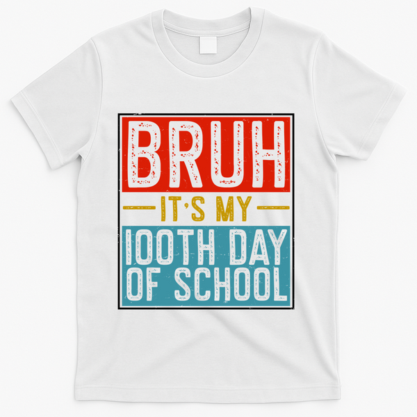 Bruh ItS My 100th Day Of School Boys T-Shirt - White