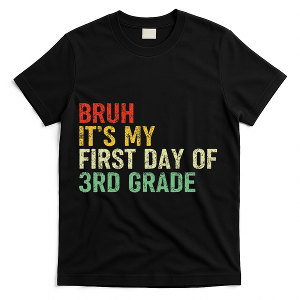Bruh It's My First Day Of 3rd Grade Funny Back To School Boy T-Shirt - Black