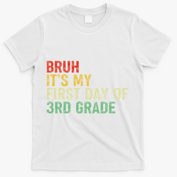 Bruh It's My First Day Of 3rd Grade Funny Back To School Boy T-Shirt - White