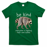 Be Kind Fighting Battle Raccoon Funny Jimothy Joke T-Shirt - Irish Green