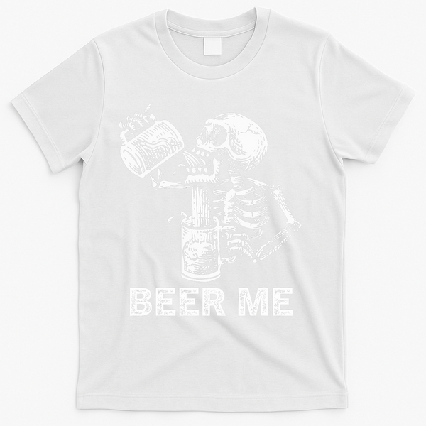 Beer Me Skeleton Scary Spooky Drinking  T-Shirt - White