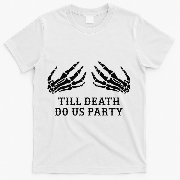 Bachelorette Party Till Death Do Us Party Halloween T-Shirt - White