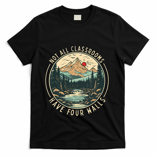 Back To School Not All Classrooms Have Four Walls Camping T-Shirt - Black