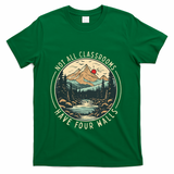 Back To School Not All Classrooms Have Four Walls Camping T-Shirt - Green