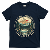 Back To School Not All Classrooms Have Four Walls Camping T-Shirt - Navy