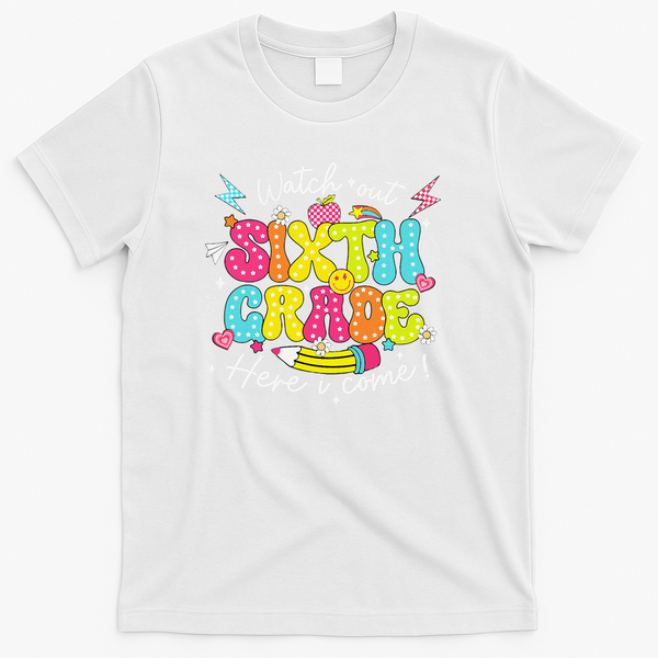 Back To School Watch Out Sixth Grade Here I Come Pencil T-Shirt - White