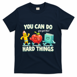 Back To School Gift You Can Do Hard Things Teacher T-Shirt - Navy