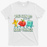 Back To School Gift You Can Do Hard Things Teacher T-Shirt - White