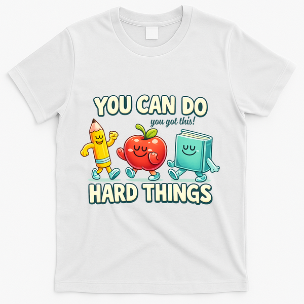Back To School Gift You Can Do Hard Things Teacher T-Shirt - White