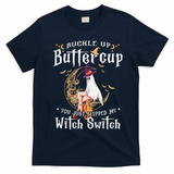 Buckle Up Halloween Buttercup You Just Flipped Witch Switch T-Shirt - Navy Blue