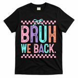 Bruh We Back Cute Funny Back To School Gift T-Shirt - Black